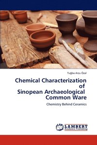 bokomslag Chemical Characterization of Sinopean Archaeological Common Ware