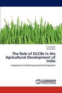 bokomslag The Role of DCCBs in the Agricultural Development of India