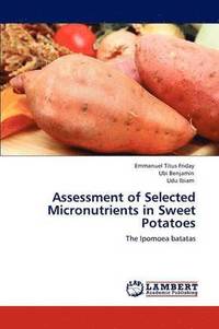 bokomslag Assessment of Selected Micronutrients in Sweet Potatoes