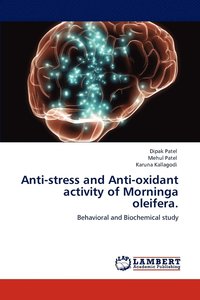 bokomslag Anti-stress and Anti-oxidant activity of Morninga oleifera.