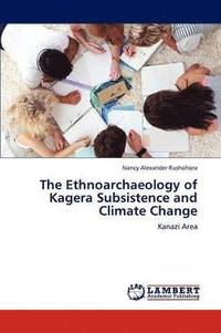 bokomslag The Ethnoarchaeology of Kagera Subsistence and Climate Change