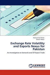 bokomslag Exchange Rate Volatility and Exports Nexus for Pakistan
