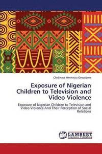 bokomslag Exposure of Nigerian Children to Television and Video Violence