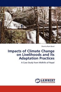 bokomslag Impacts of Climate Change on Livelihoods and Its Adaptation Practices