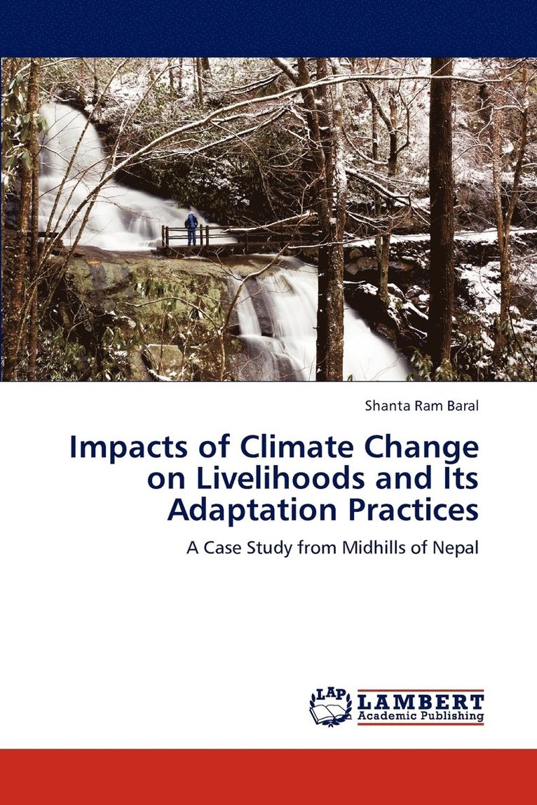 Impacts of Climate Change on Livelihoods and Its Adaptation Practices 1