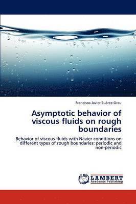 bokomslag Asymptotic Behavior of Viscous Fluids on Rough Boundaries