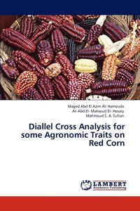 bokomslag Diallel Cross Analysis for some Agronomic Traits on Red Corn