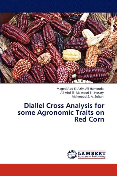 bokomslag Diallel Cross Analysis for some Agronomic Traits on Red Corn
