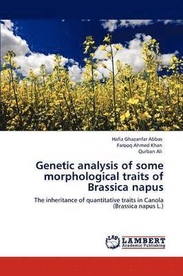 Genetic Analysis of Some Morphological Traits of Brassica Napus 1