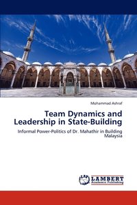 bokomslag Team Dynamics and Leadership in State-Building
