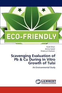 bokomslag Scavenging Evaluation of Pb & Cu During In Vitro Growth of Tulsi