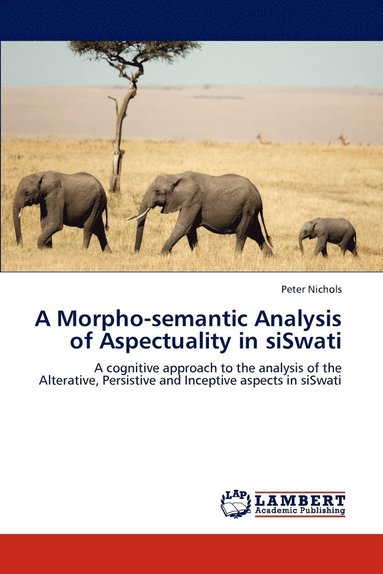 bokomslag A Morpho-semantic Analysis of Aspectuality in siSwati