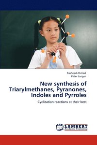 bokomslag New synthesis of Triarylmethanes, Pyranones, Indoles and Pyrroles