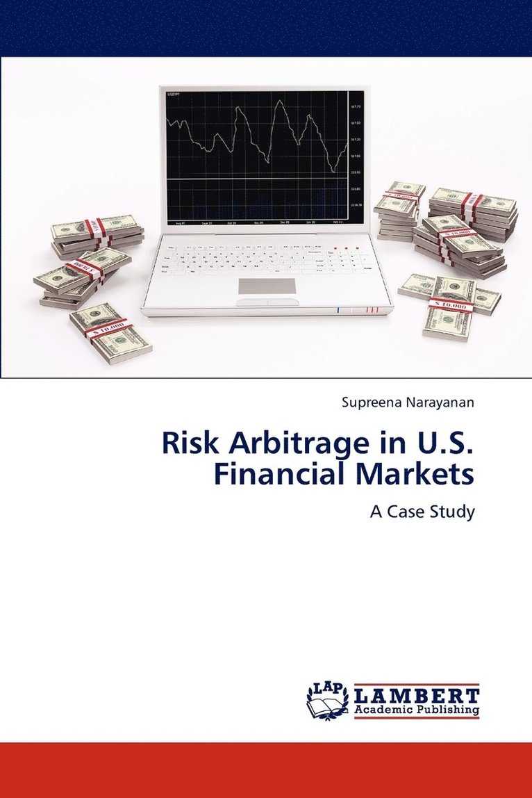 Risk Arbitrage in U.S. Financial Markets 1