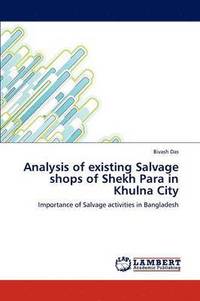 bokomslag Analysis of existing Salvage shops of Shekh Para in Khulna City