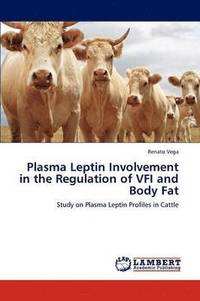 bokomslag Plasma Leptin Involvement in the Regulation of Vfi and Body Fat