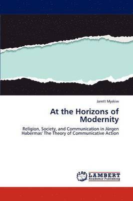 At the Horizons of Modernity 1