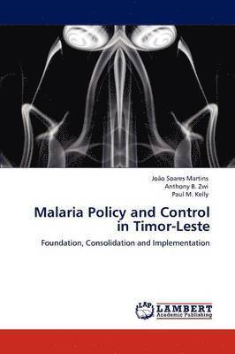Malaria Policy and Control in Timor-Leste 1
