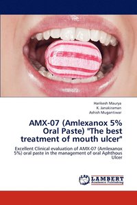 bokomslag Amx-07 (Amlexanox 5% Oral Paste) &quot;The Best Treatment of Mouth Ulcer&quot;