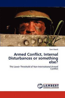 Armed Conflict, Internal Disturbances or something else? 1