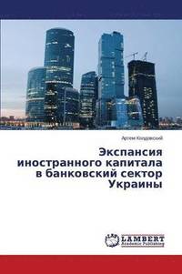 bokomslag Ekspansiya Inostrannogo Kapitala V Bankovskiy Sektor Ukrainy