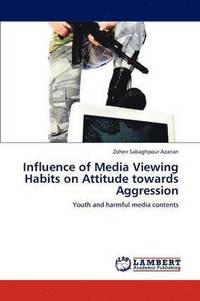 bokomslag Influence of Media Viewing Habits on Attitude Towards Aggression