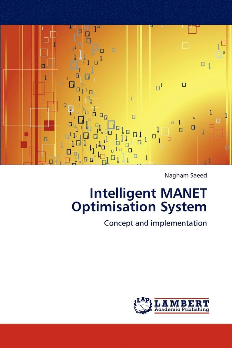 Intelligent MANET Optimisation System 1