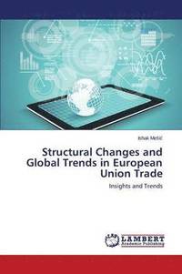 bokomslag Structural Changes and Global Trends in European Union Trade