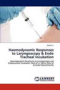 bokomslag Haemodynamic Responses to Laryngoscopy & Endo Tracheal Incubation