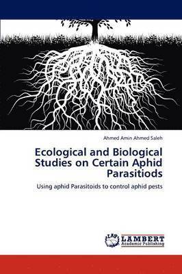 Ecological and Biological Studies on Certain Aphid Parasitiods 1