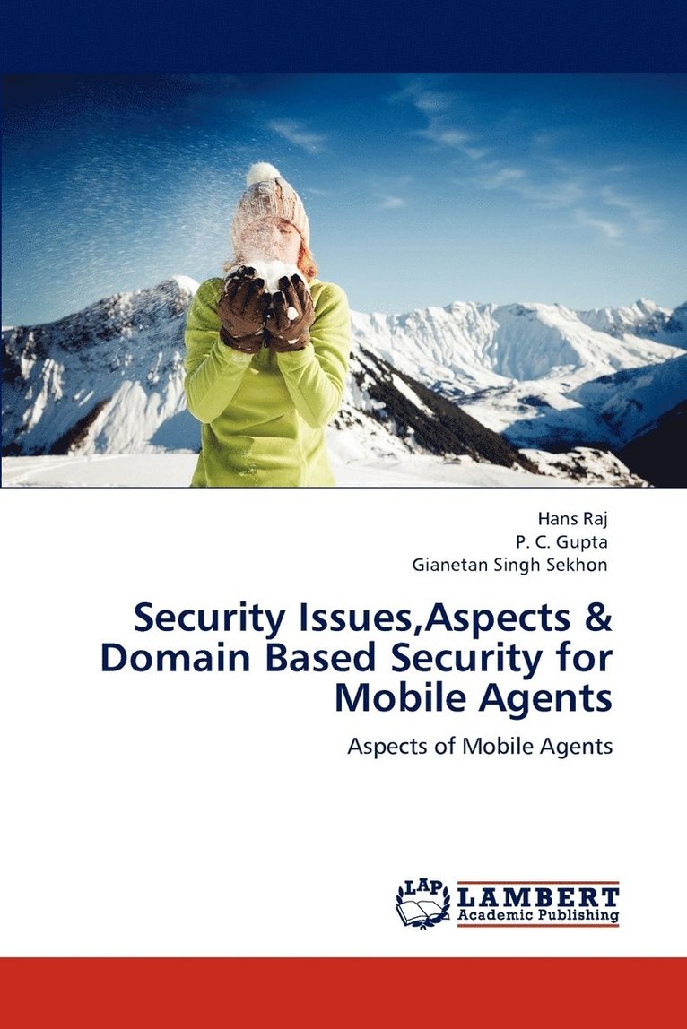 Security Issues, Aspects & Domain Based Security for Mobile Agents 1