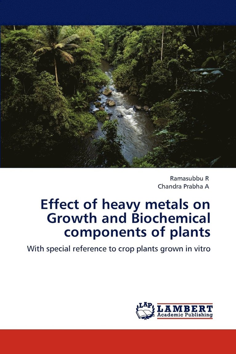 Effect of Heavy Metals on Growth and Biochemical Components of Plants 1