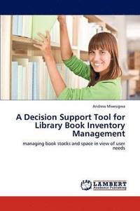 bokomslag A Decision Support Tool for Library Book Inventory Management