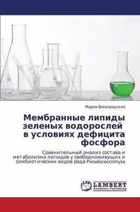 bokomslag Membrannye Lipidy Zelenykh Vodorosley V Usloviyakh Defitsita Fosfora