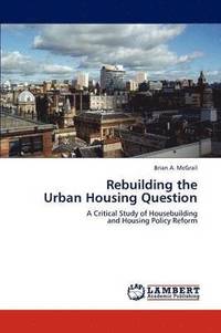 bokomslag Rebuilding the Urban Housing Question