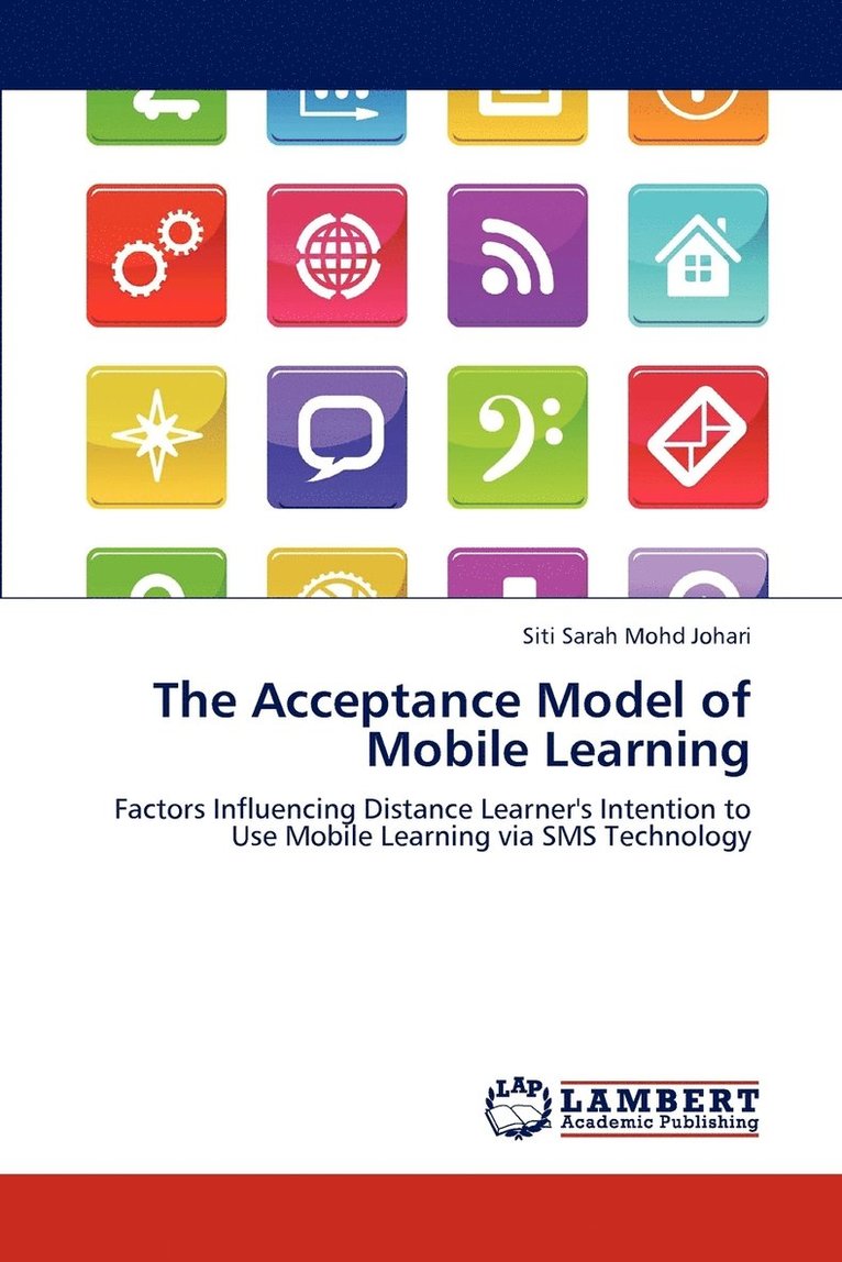 The Acceptance Model of Mobile Learning 1