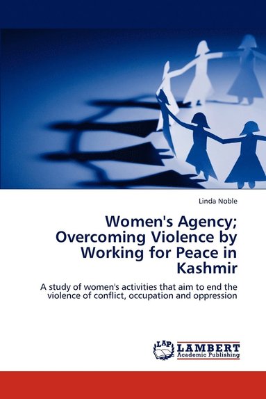 bokomslag Women's Agency; Overcoming Violence by Working for Peace in Kashmir