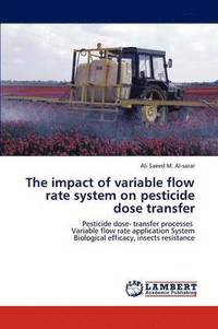 bokomslag The impact of variable flow rate system on pesticide dose transfer