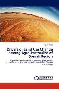 bokomslag Drivers of Land Use Change Among Agro-Pastoralist of Somali Region