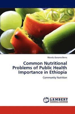 Common Nutritional Problems of Public Health Importance in Ethiopia 1