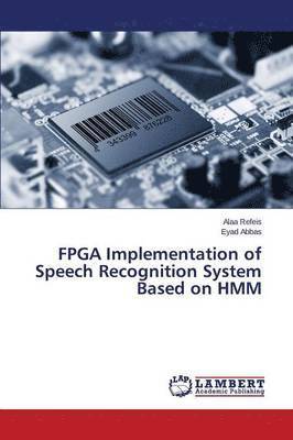 FPGA Implementation of Speech Recognition System Based on Hmm 1