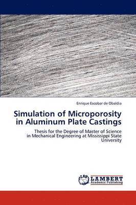 Simulation of Microporosity in Aluminum Plate Castings 1