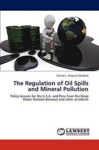 bokomslag The Regulation of Oil Spills and Mineral Pollution