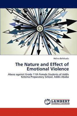 The Nature and Effect of Emotional Violence 1