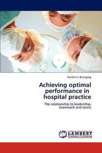 bokomslag Achieving Optimal Performance in Hospital Practice