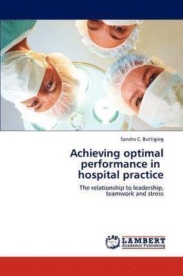 Achieving Optimal Performance in Hospital Practice 1
