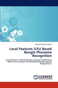 bokomslag Local Features (LFs) Based Bangla Phoneme Recognition