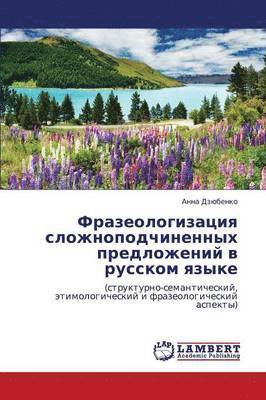 bokomslag Frazeologizatsiya Slozhnopodchinennykh Predlozheniy V Russkom Yazyke