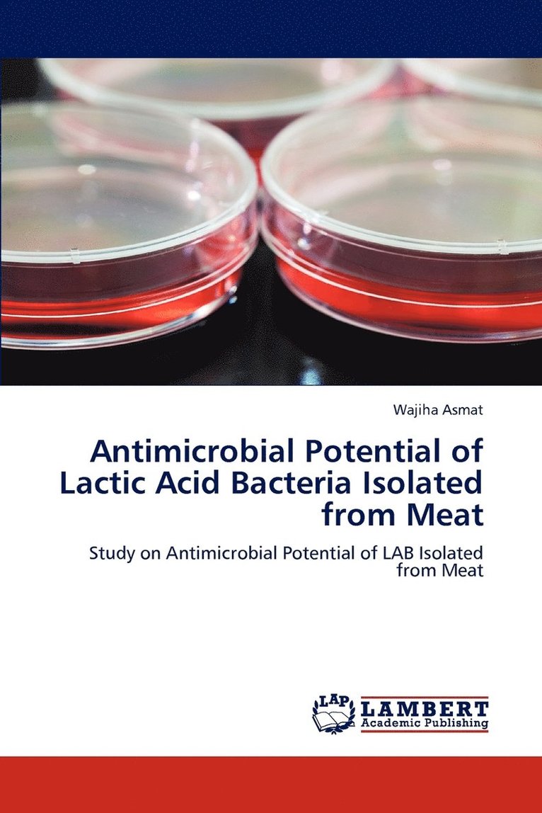 Antimicrobial Potential of Lactic Acid Bacteria Isolated from Meat 1