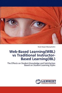 bokomslag Web-Based Learning(WBL) vs Traditional Instructor-Based Learning(IBL)